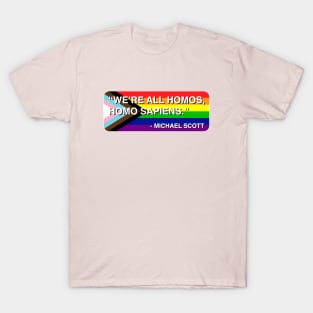 "We're all homos, homo sapiens." - Michael Scott T-Shirt